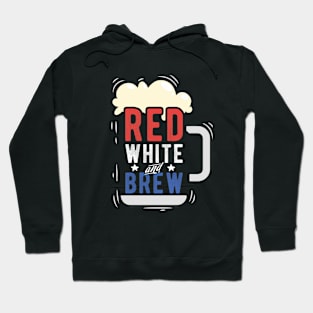 Mens Red White And Brew 4th Of July Craft Beer Drinking Funny 4th Of July USA Hoodie